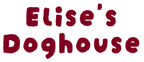 Titlecard in cartoony font saying 'Elise's Doghouse'